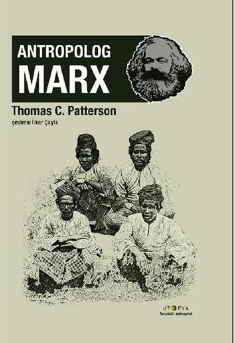 Antropolog Marx - Thomas C. Patterson - Ütopya Yayınevi