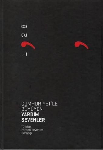 Cumhuriyet'le Büyüyen Yardım Sevenler - Kolektif  - Türkiye Yardım Sevenler Derneği