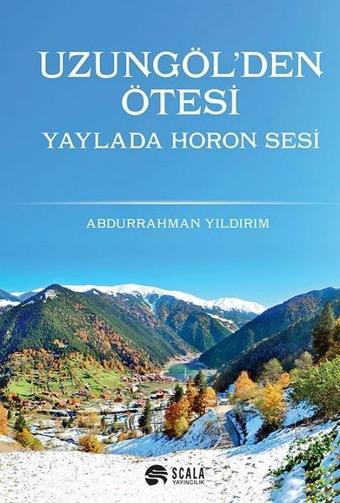 Uzungöl'den Ötesi-Yayla'da Horon Sesi - Abdurrahman Yıldırım - Scala Yayıncılık