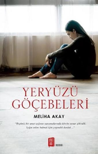 Yeryüzü Göçebeleri - Meliha Akay - Mona