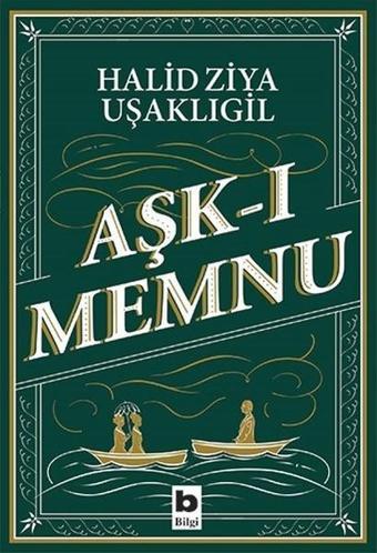 Aşk-ı Memnu - Halid Ziya Uşaklıgil - Bilgi Yayınevi