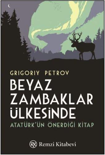 Beyaz Zambaklar Ülkesinde - Grigory Petrov - Remzi Kitabevi