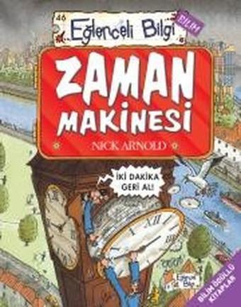 Zaman Makinesi-Eğlenceli Bilgi - Nick Arnold - Eğlenceli Bilgi