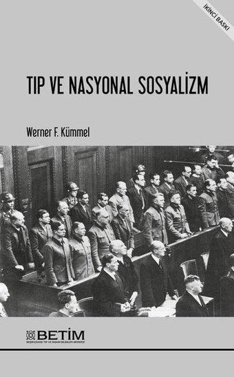 Tıp ve Nasyonal Sosyalizm - Werner F. Kümmel - Betim Yayınevi