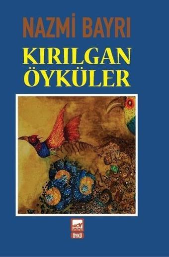 Kırılgan Öyküler - Nazmi Bayrı - Broy Yayınevi