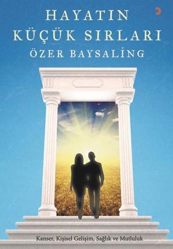 Hayatın Küçük Sırları - Özer Baysaling - Cinius Yayınevi