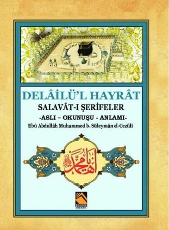 Delailü'l Hayrat-Salavat-ı Şerifeler (Aslı-Okunuşu-Anlamı) - Kolektif  - Buhara Yayınları