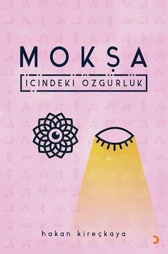 Mokşa-İçindeki Özgürlük - Hakan Kireçkaya - Cinius Yayınevi