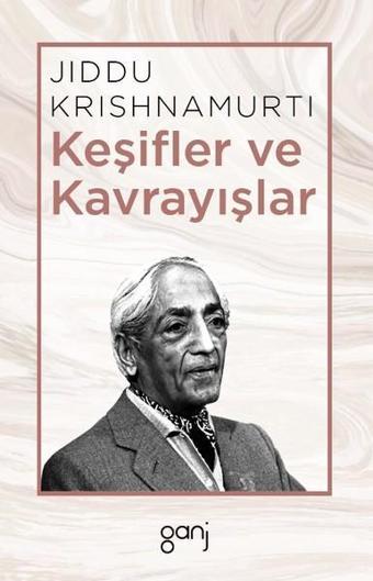 Keşifler ve Kavrayışlar - Jiddu Krishnamurti - Ganj Yayınları