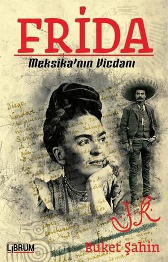 Frida-Meksika'nın Vicdanı - Buket Şahin - Librum Kitap