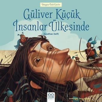 Güliver Küçük İnsanlar Ülkesinde-Dünyaca Ünlü Eserler - Jonathan Swift - 1001 Çiçek