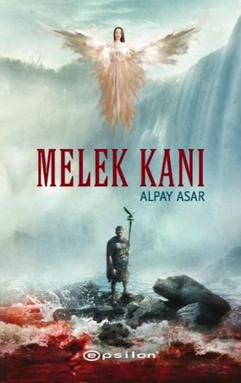 Melek Kanı - Alpay Asar - Epsilon Yayınevi