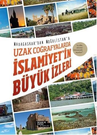 Uzak Coğrafyalarda İslamiyet'in Büyük İzleri - Kolektif  - İnsan ve Hayat Kitaplığı