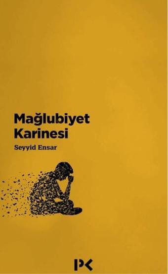 Mağlubiyet Karinesi - Seyyid Ensar - Profil Kitap Yayınevi