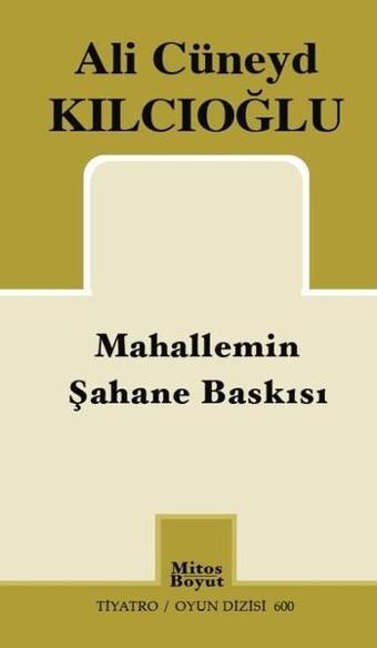 Mahallemin Şahane Baskısı - Ali Cüneyd Kılcıoğlu - Mitos Boyut Yayınları