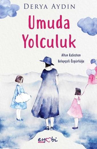 Umuda Yolculuk - Derya Aydın - Eyobi