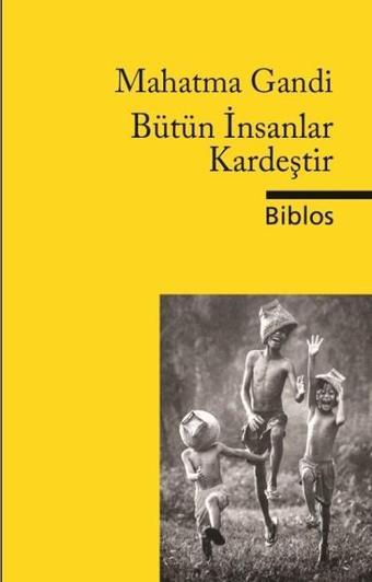 Bütün İnsanlar Kardeştir - Mahatma Gandhi - Biblos