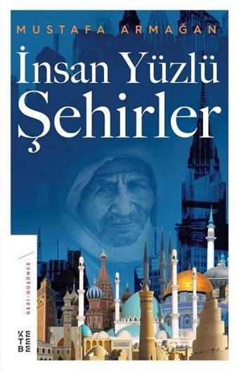 İnsan Yüzlü Şehirler - Mustafa Armağan - Ketebe