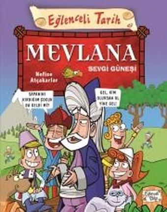 Mevlana Sevgi Güneşi-Eğlenceli Tarih - Nefise Atçakarlar - Eğlenceli Bilgi