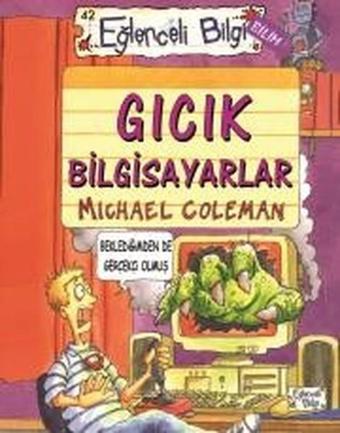 Gıcık Bilgisayarlar-Eğlenceli Bilgi - Michael Coleman - Eğlenceli Bilgi