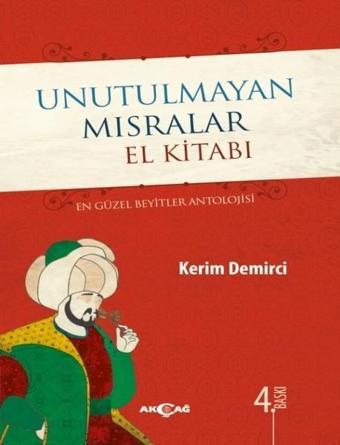 Unutulmayan Mısralar El Kitabı - Kerim Demirci - Akçağ Yayınları