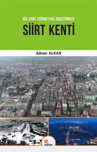 Siirt Kenti-Bir Kent Coğrafyası Araştırması - Adnan Kalkan - Kriter