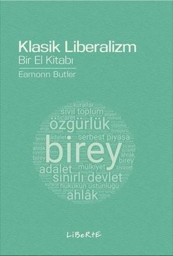 Klasik Liberalizm Bir El Kitabı - Eemonn Butler - Liberte