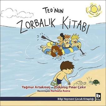 Teo'nun Zorbalık Kitabı - Pınar Çakır Aksu - Bilgi Yayınevi