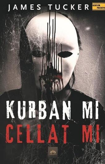 Kurban mı Cellat mı? - James Tucker - Arkadya Yayınları