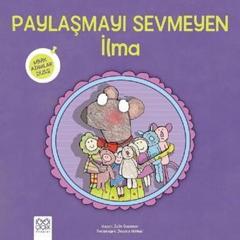 Paylaşmayı Sevmeyen İlma-Minik Adımlar - Julie Gassman - 1001 Çiçek