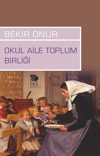 Okul Aile Toplum Birliği - Bekir Onur - İmge Kitabevi