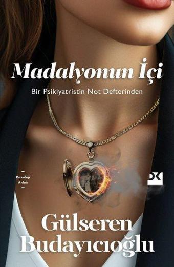 Madalyonun İçi - Bir Psikiyatristin Not Defteri - Gülseren Budayıcıoğlu - Doğan Kitap