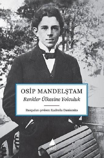 Renkler Ülkesine Yolculuk - Osip Mandelştam - Aras Yayıncılık