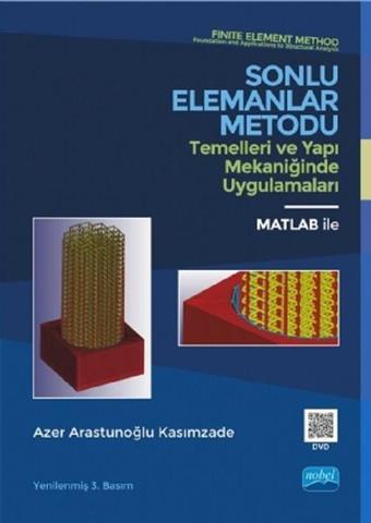 Sonlu Elemanlar Metodu-Temelleri ve Yapı Mekaniğinde Uygulamaları - Azer Arastunoğlu Kasımzade - Nobel Akademik Yayıncılık