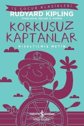 Korkusuz Kaptanlar-Kısaltılmış Metin - Rudyard Kipling - İş Bankası Kültür Yayınları