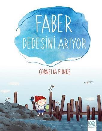 Faber Dedesini Arıyor - Cornelia Funke - 1001 Çiçek