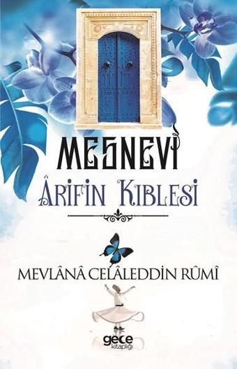 Mesnevi Arif'in Kıblesi - Mevlana Celaleddin-i Rumi - Gece Kitaplığı