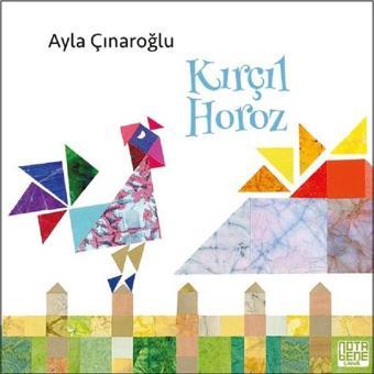 Kırçıl Horoz - Ayla Çınaroğlu - Nota Bene Yayınları