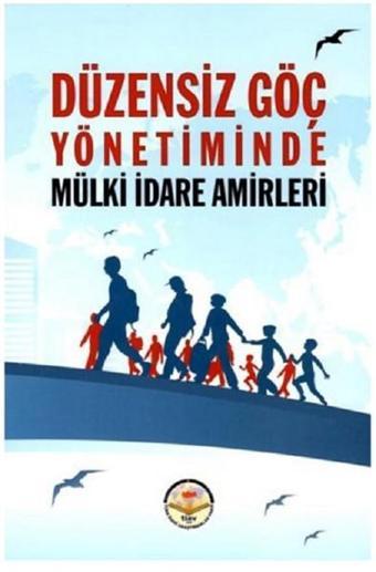 Düzensiz Göç Yönetiminde Mülki İdare Amirleri - Mehmet Koca - TİAV