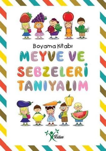 Meyve ve Sebzeleri Tanıyalım  Boyama Kitabı - Kolektif  - Fidan