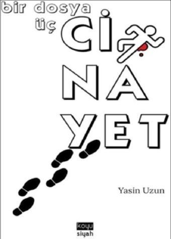 Bir Dosya Üç Cinayet - Yasin Uzun - Koyu Siyah