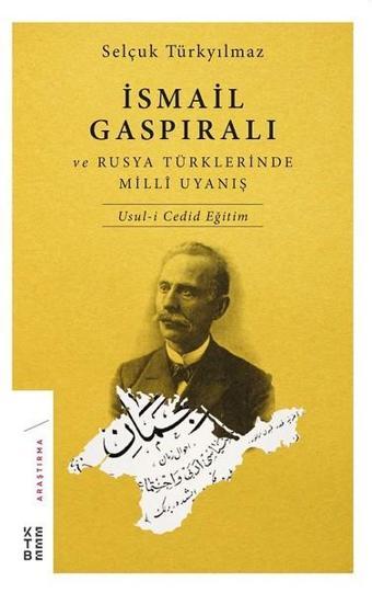 İsmail Gaspıralı ve Rusya Türklerinde Milli Uyanış - Ketebe