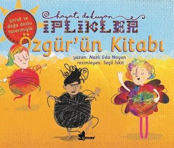 Özgür'ün Kitabı-Hayatı Dokuyan İplikler - Nazlı Eda Noyan - Çınar Yayınları