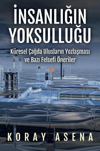 İnsanlığın Yoksulluğu - Koray Asena - Cinius Yayınevi
