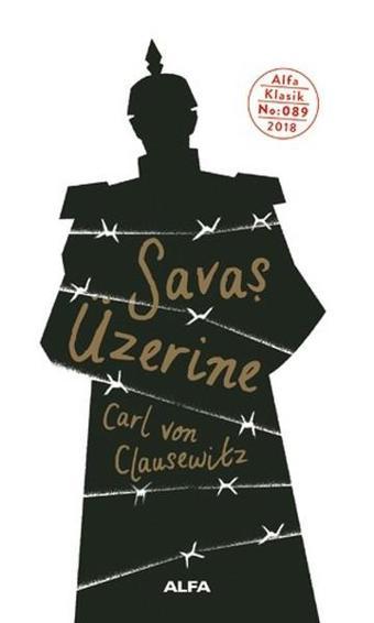 Savaş Üzerine - Carl Von Clausewitz - Alfa Yayıncılık