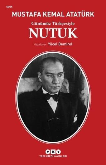 Günümüz Türkçesiyle Nutuk - Mustafa Kemal Atatürk - Yapı Kredi Yayınları