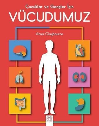 Çocuklar ve Gençler için Vücudumuz - Anna Claybourne - 1001 Çiçek