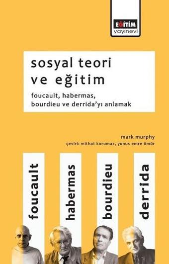 Sosyal Teori ve Eğitim - Mark Murphy - Eğitim Yayınevi