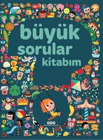 Büyük Sorular Kitabım - Sandra Lebrun et Loic Audrain - Yapı Kredi Yayınları