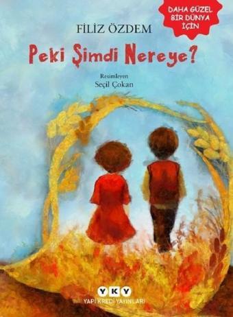 Peki Şimdi Nereye? - Filiz Özdem - Yapı Kredi Yayınları